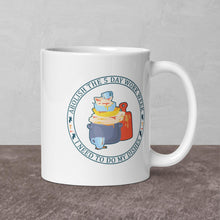 Load image into Gallery viewer, 5 Day Work Week Mug